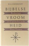 W.K. Grossouw - Bijbelse vroomheid. Beschouwingen over de spiritualiteit van nhet NT