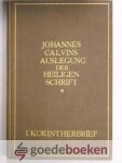 Calvin, Johannes - Auslegung der Heiligen Schrift in deutscher übersetzung, der erste brief an die Korinther --- Verklaring van de Bijbel van Johannes Calvijn, 1 Korinthe Calvin, Johannes - Auslegung der Heiligen Schrift in deutscher übersetzung, der erste brief an die Korinther --- Verklaring van de Bijbel van Johannes Calvijn, 1 Korinthe