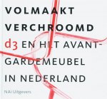Titus M. Eliëns [Red.] , Marlite Halbertsma [Red.] - Volmaakt verchroomd: d3 en het avant-garde stalenbuismeubel in Nederland