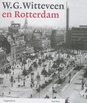 N. Mens - W.G. Witteveen en Rotterdam / Monografieen van Nederlandse stedebouwkundigen