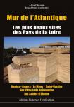 Chazette, A; Paich, Bernard; Molitor, J - Mur de l'Atlantique : les plus beaux sites des Pays de la Loire