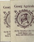 AGRICOLA, Georg - Zwölf Bücher vom Berg- und Hüttenwesen, in denen die Ämter, Instrumente, Maschinen und alle Dinge, die zum Berg- und Hüttenwesen gehören, [...] sowie sein Buch von den Lebewesen unter Tage [...] Vierte Auflage Faksimiledruck der Dritten Aufl...