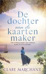 Clare Marchant - De dochter van de kaartenmaker Een verborgen kaart. Een verloren liefde. Een tweede kans.