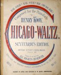 Kooy, Henry: - Chicago-Waltz. Composed for the pianoforte. Hail, o hail! Hail, o hail! Hail, Chicago, hail!