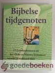 Smalhout, Prof. dr. Bob - Bijbelse tijdgenoten --- 11 Geschiedenissen uit het Oude en Nieuwe Testament verteld en vertaald door Smalhout, Prof. dr. Bob - Bijbelse tijdgenoten --- 11 Geschiedenissen uit het Oude en Nieuwe Testament verteld en vertaald door