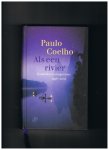 Coelho, P. - Als een rivier / gedachten en impressies 1998-2005