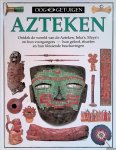 Baquedano, Elizabeth & Michel Zabé - Ooggetuigen: Azteken: Ontdek de wereld van de Azteken, Inka's, Maya's en hun voorgangers - hun geloof, rituelen en hun bloeiende beschavingen