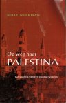Werkman, W. - Op weg naar Palestina, Getuigenis van een staat in wording