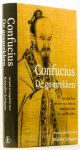 CONFUCIUS - De gesprekken. Gevolgd door Het leven van Confucius door Sima Qian (ca. 145-86 v.Chr.) Vertaald en toegelicht door Kristofor Schipper.