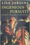Jardine, Lisa - Ingenious persuits / building the scientific revolution