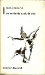 Couperus Marie Anne Louis...[1863 - 1923 ] diversen soorten werken psychologisch-realistische romans,historische romans en een grote verzameling journalistiek werk - De verliefde ezel - de ode - nimmer dralend reeks enkel deel no 60...Geen schoonheid bemin ik heviger dan de antieke schoonheid, bekende Couperus, in deze novelle is de geest van het klassieke Hellas in het werk van Couperus het zuiverst benaderd