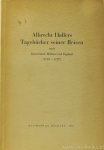 HALLER, A. - Albrecht Hallers Tagebücher seiner Reisen nach Deutschland, Holland und England (1723 - 1727). In vollständiger Fassung neu herausgegeben von E. Hintzsche.