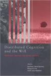 Ross, (edited by) e.a. - Distributed Cognition and the Will: Individual Volition and Social Context