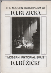 Peterson C A / Mrazkova D / Ruzicka D J - The Modern Pictorialism of D J Ruzicka / Moderni Piktorialismus of D J Ruzicky