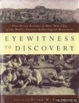 Fagan, Brian M. - Eyewitness to Discovery. First-Person Accounts of More Than Fifty of the World's Greatest Archaeological Discoveries