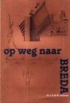 Janssen, J.A.M.M. - Op weg naar Breda De opleiding van offiicieren voor het Nederlandse Leger tot aan de oprichting van de Koninklijke Militaire Academie in 1928