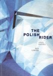 OSTOYA, Anna [images] & Ben LERNER [text] - The Polish Rider.