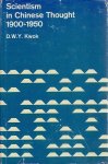 KWOK, D.W.Y. - Scientism in Chinese Thought 1900-1950.