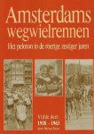 BERTUS RAATS - Amsterdams wegwielrennen. Vijfde deel 1958-1963 -Het peleton in de roerige zestiger jaren