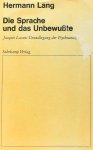 LACAN, J., LANG, H. - Die Sprache und das Unbewusste. Jacques Lacans Grundlegung der Psychoanalyse.
