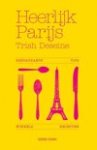 DESEINE, Trish - HEERLIJK PARIJS / restaurants, winkels, recepten, tips