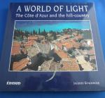 Schlienger, Jacques - A world of light. The cote d'Azur and the hill-county