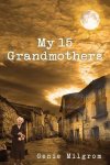 Genie Milgrom - My 15 Grandmothers