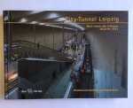 Eritt, Frank - City-Tunnel Leipzig / Blick hinter die Kulissen 2010 bis 2013