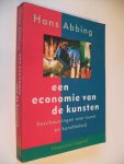 Abbing, Hans - Een economie van de kunsten / beschouwingen over kunst en kunstbeleid
