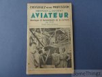 SEJO (ancien pilote de guerre). - Choisossez votre profession. Comment on devient aviateur - Avantages et inconvénients de la carrière.