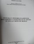 Castaner, Xesqui - Pinturas y pintores flamencos, holandeses y alemanes en el Museo de Bellas Artes de Bilbao. Castaner, Xesqui - Pinturas y pintores flamencos, holandeses y alemanes en el Museo de Bellas Artes de Bilbao.