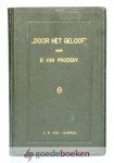 Proosdij, C. van - Door het geloof --- Een twaalftal predikatien over Hebreen XI (Hebreen 11)