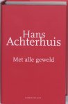 Hans Achterhuis - Met alle geweld