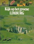Dijkhuizen, Sietzo / Scherer, Kees - Kijk op het groene Limburg