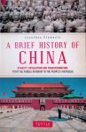 Clements, Jonathan - A Brief History of China: Dynasty, Revolution and Transformation from the Middle Kingdom to the People's Republic