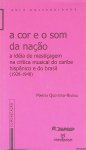 Quintero-Rivera, Mareia - A cor e o som da naçao: a idéia de "mestiçagem" na crítica musical do Caribe hispânico insular e do Brasil (1928-1948)