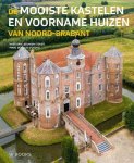 Marc Bolsius - De mooiste kastelen en voorname huizen van Noord-Brabant