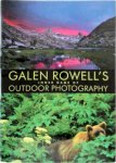 Galen A. Rowell - Galen Rowell's inner game of outdoor photography