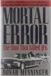 Bonar Menninger - Mortal error : the shot that killed JFK