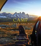 Chris Santella 85929 - Fifty Places to Camp Before You Die