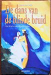 Wijk Henk van - De dans van de blinde bruid Over de kerk op weg naar haar voleinding