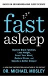 Dr Michael Mosley - Fast Asleep - Improve Brain Function, Lose Weight, Boost Your Mood, Reduce Stress, and Become a Better Sleeper