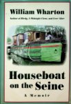 Wharton, W - Houseboat on the Seine, a memoir
