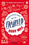 Ruby Wax 65928 - A Mindfulness Guide for the Frazzled