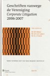 M. Holtzer, A.F.J.A. Leijten en D.J. Oranje (red.) - Geschriften vanwege de Vereniging Corporate Litigation 2006-2007