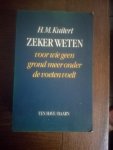 Kuitert, H.M. - Zeker weten / voor wie geen grond meer onder de voeten voelt