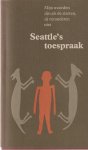 Seattle, - Seattle's toespraak. Mijn woorden zijn als de sterren, zij veranderen niet