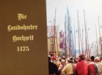 Stahleder Erich und Kuno Weber (Autor) - Die Landshuter Hochzeit 1475  'Ein völkerverbindendes Fest aus dem "Herbst des Mittelalters"