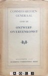  - Commissarissen-Generaal over de Ontwerp-Overeenkomst (Nederland - Indië)