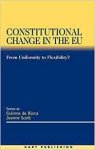 Scott, Joanne (Editor). - Constitutional Change in the EU: From Uniformity to Flexibility.